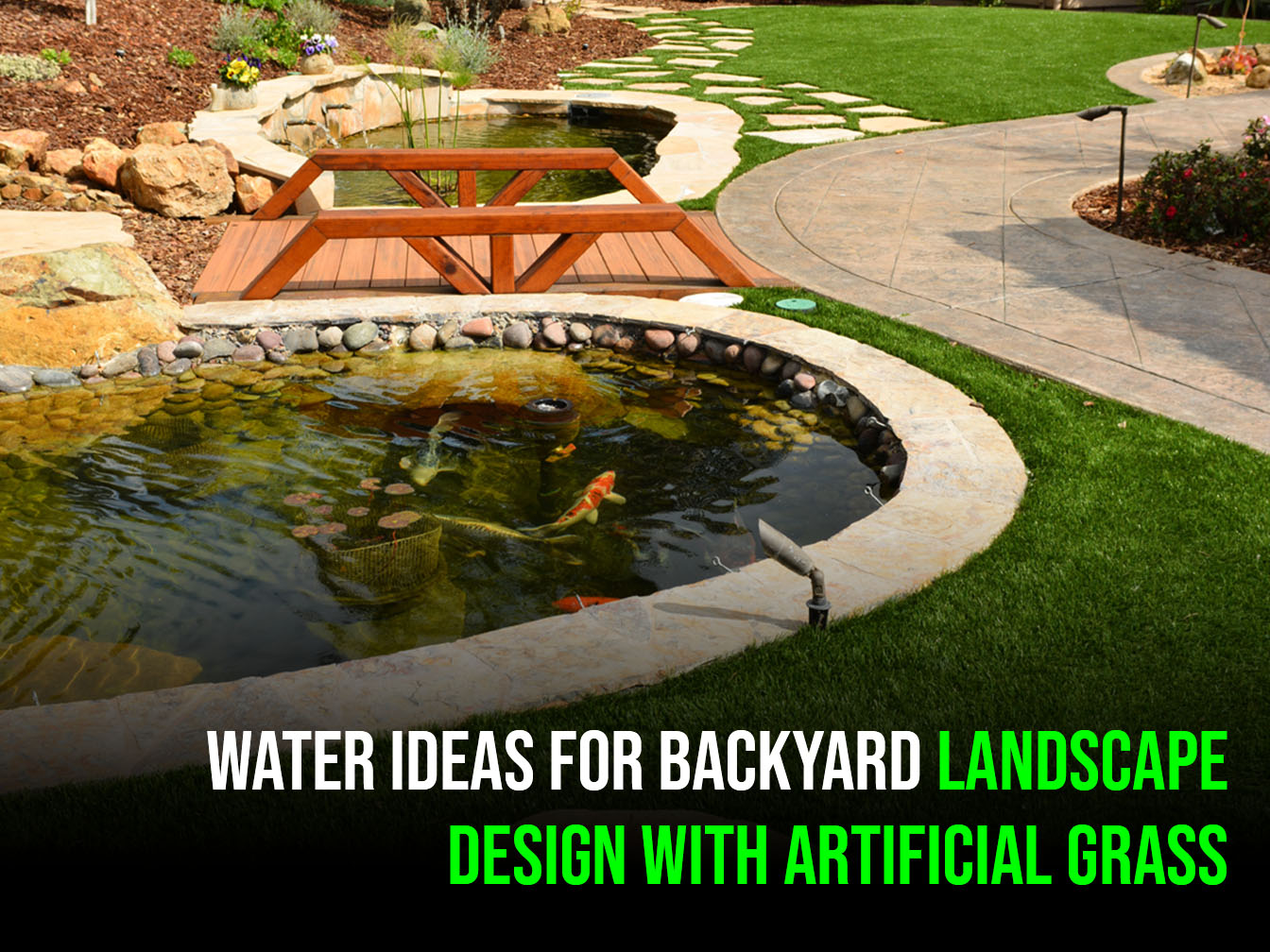 9 Wonderful Water Feature Ideas for Backyard Landscape Design With Artificial Grass
